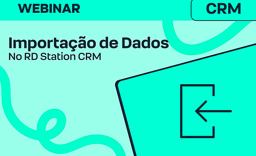 Tudo sobre importação de dados no RD Station CRM