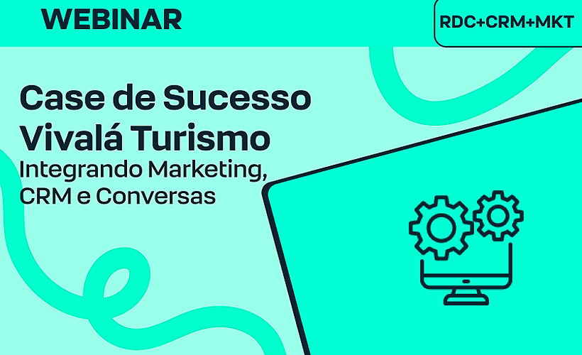 A estratégia da Vivalá para triplicar a conversão integrando Marketing, CRM e Conversas