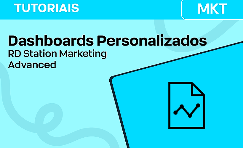 Dashboards Personalizados no RD Station Marketing Advanced