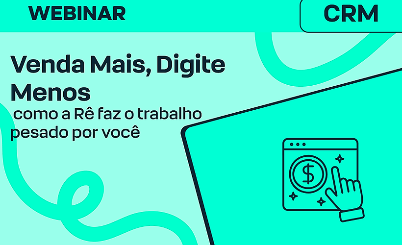  Venda Mais, Digite Menos: Como a Rê faz o trabalho pesado por você