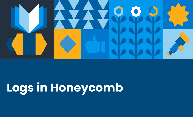 Logs in Honeycomb