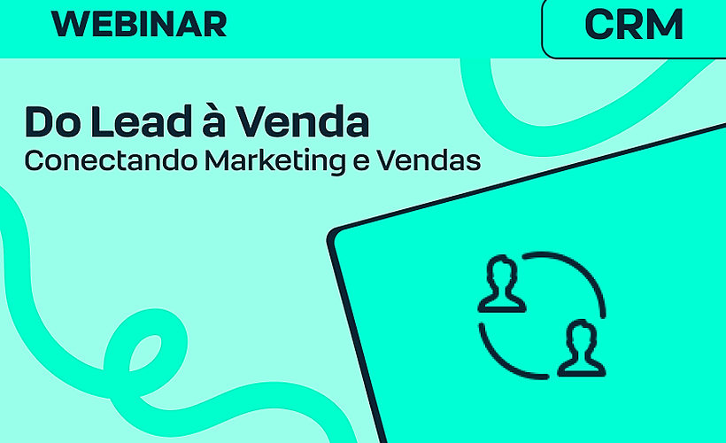 Do Lead à Venda: Como Conectar Marketing e Vendas