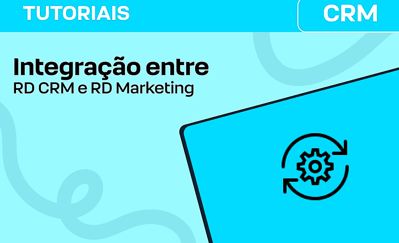 Integrar o RD Station CRM e RD Station Marketing