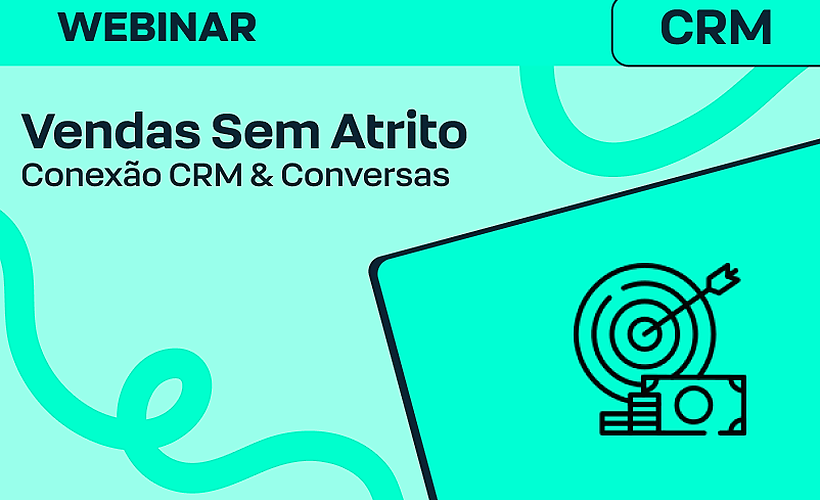 Vendas Sem Atrito, Conexão CRM & Conversas