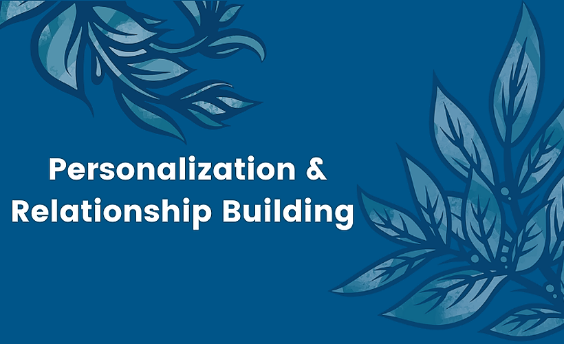  Personalization & Relationship Building