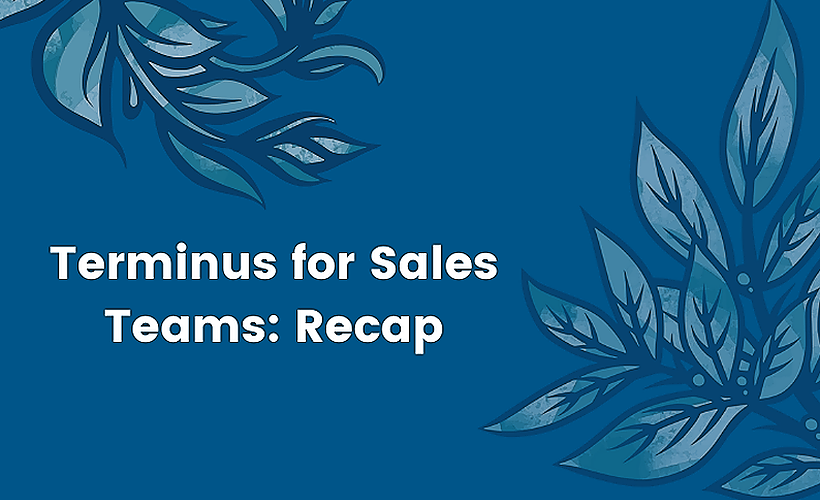 Terminus for Sales Teams: Recap