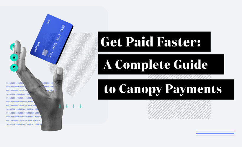 Getting Paid Faster: A Complete Guide to Canopy Payments