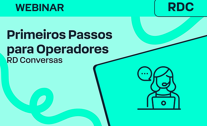 Primeiros Passos para Operadores no RD Station Conversas