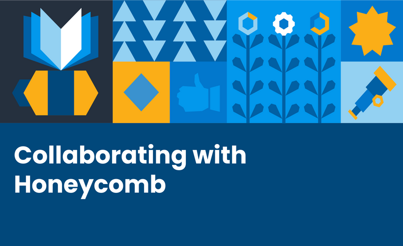 Collaborating with Honeycomb
