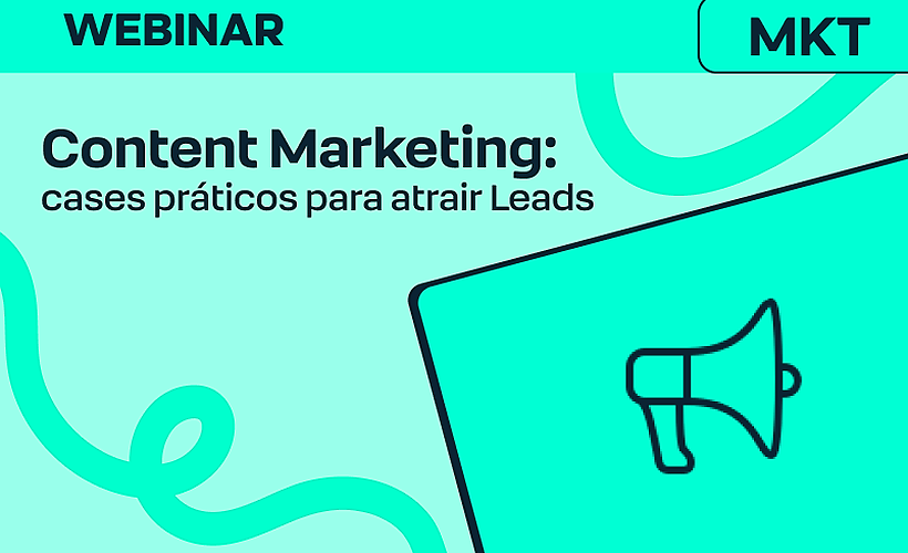 Content Marketing: cases práticos para atrair Leads com conteúdo