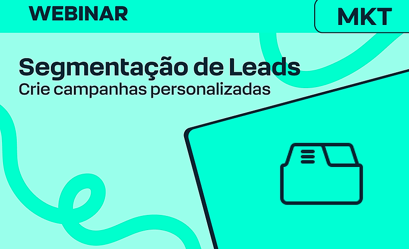 Como usar as novidades de Segmentação de Leads para criar campanhas personalizadas