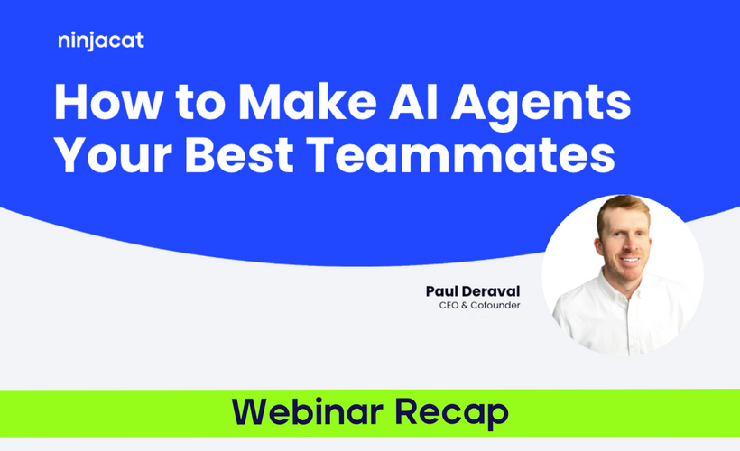 How to Make AI Agents Your Best Teammates (Webinar Recap)