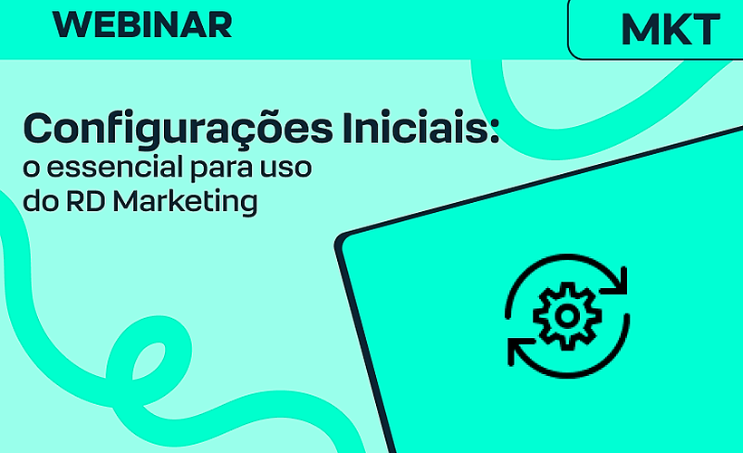 Configurações iniciais: o essencial para uso do RD Marketing