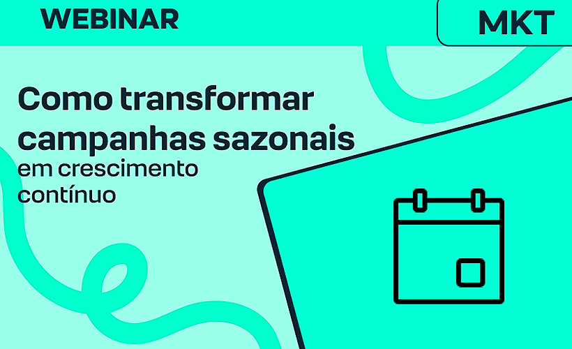 Como transformar campanhas sazonais em crescimento contínuo