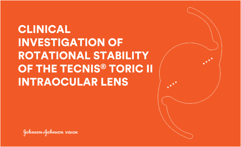 TECNIS® Toric II Clinical Investigation Study