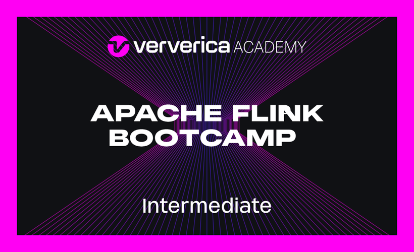 Ververica Academy Apache Flink® Bootcamp Program - PREVIEW