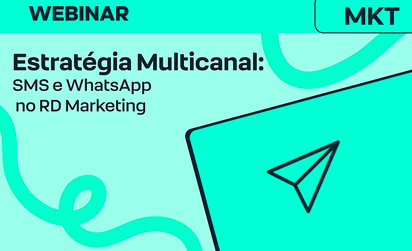 Estratégia Multicanal: SMS e WhatsApp no RD Station Marketing