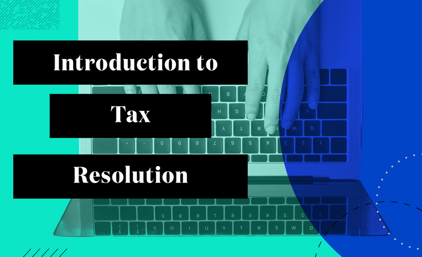 Introduction to Tax Resolution 