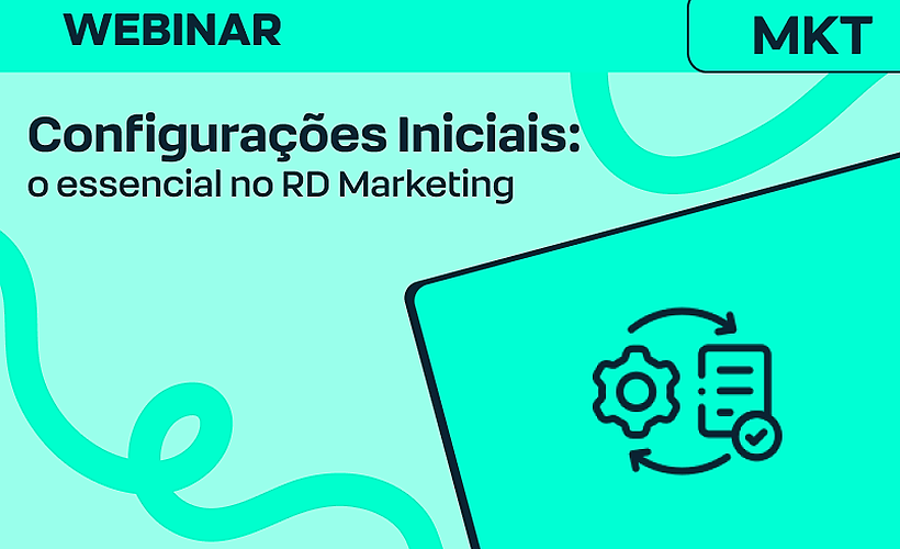 Configurações Iniciais: o essencial no RD Marketing