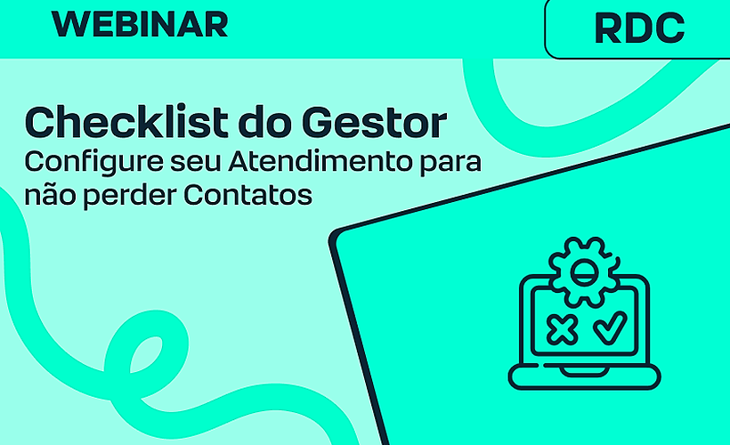 Checklist do Gestor - Configure seu Atendimento para não Perder Contatos