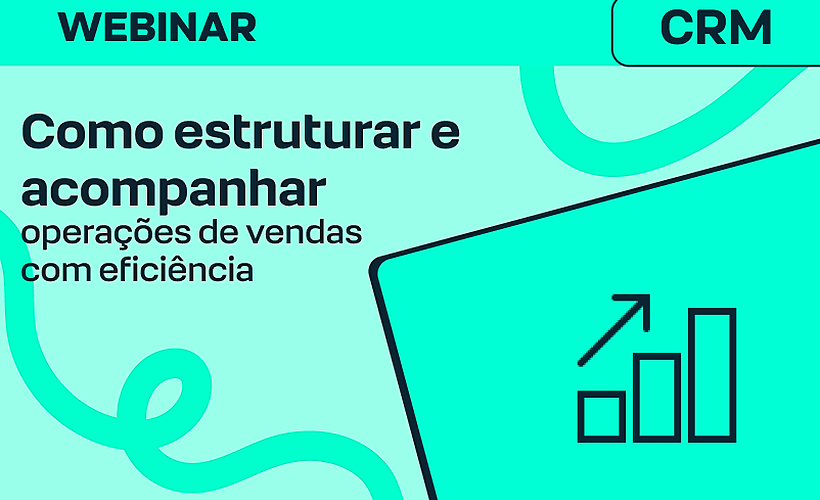 Como estruturar e acompanhar operações de vendas com eficiência