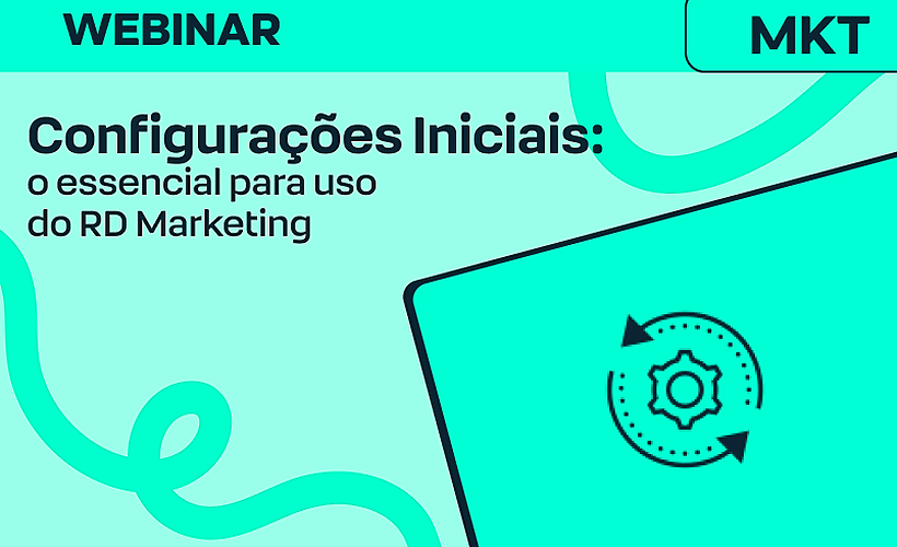 Configurações iniciais: o essencial para uso do RD Marketing