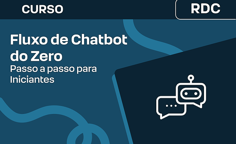Fluxo de Chatbot do Zero - Passo a passo para Iniciantes