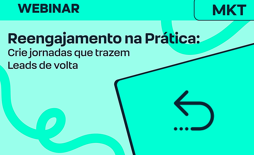 Reengajamento na Prática: Crie jornadas que trazem Leads de volta