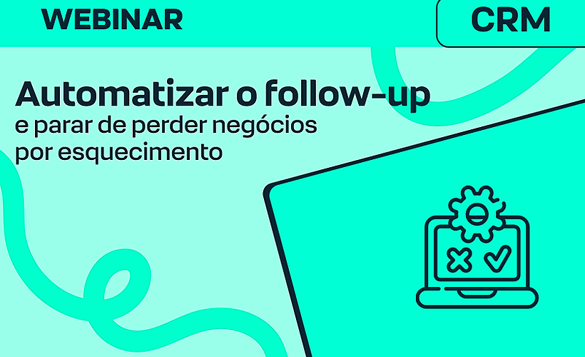 Como Automatizar o Follow-up e parar de Perder Negócios por Esquecimento
