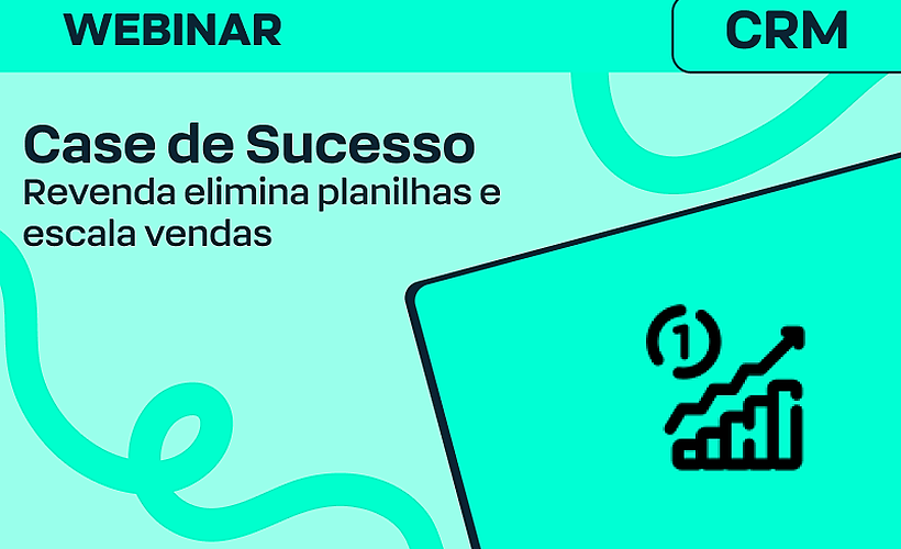 Como uma Operação de Revenda eliminou as planilhas e escalou as vendas