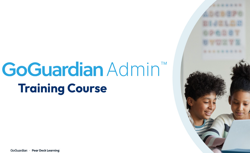 GoGuardian Admin Training Course 