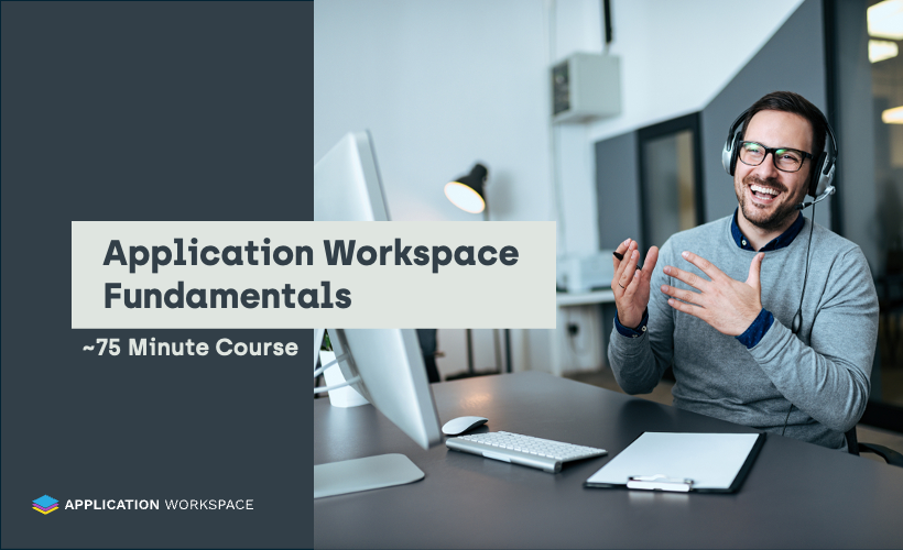 Application Workspace Fundamentals
