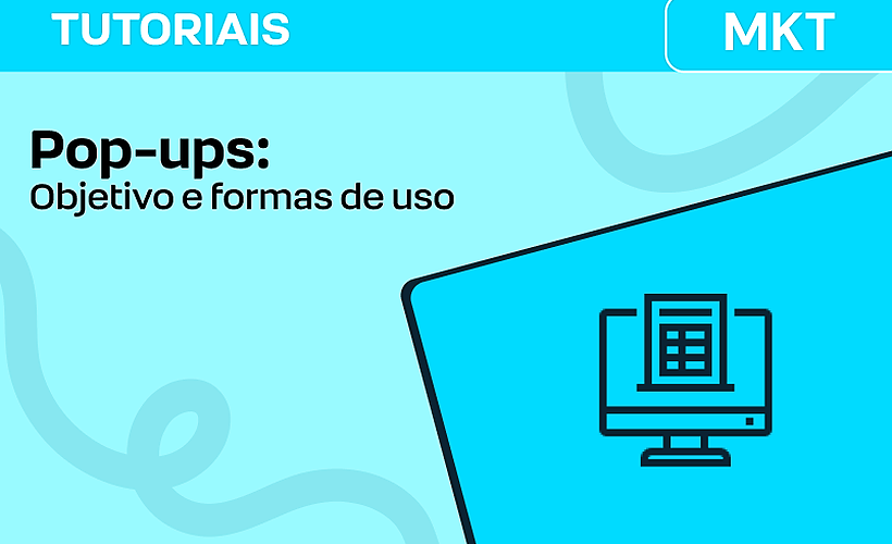Pop-ups: objetivos e formas de uso