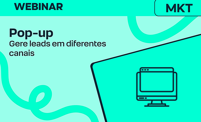 Estratégias com Pop-ups: gere Leads por computador ou celular sem prejudicar a experiência do seu cliente