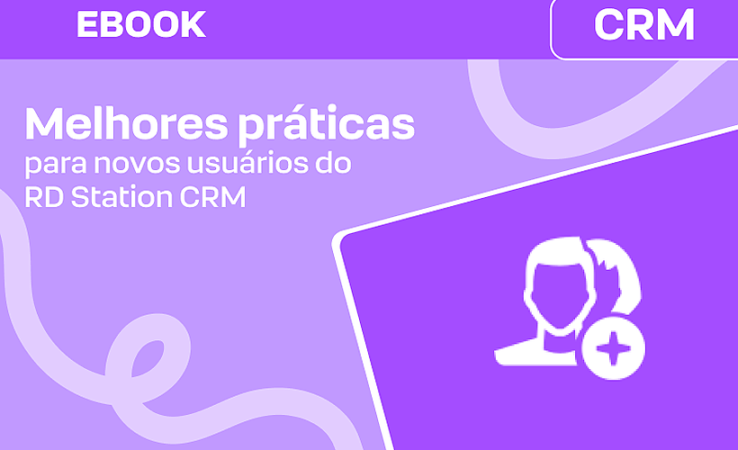 Melhores práticas para novos usuários do RD Station CRM 