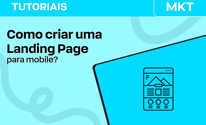 Como criar uma Landing Page para mobile?