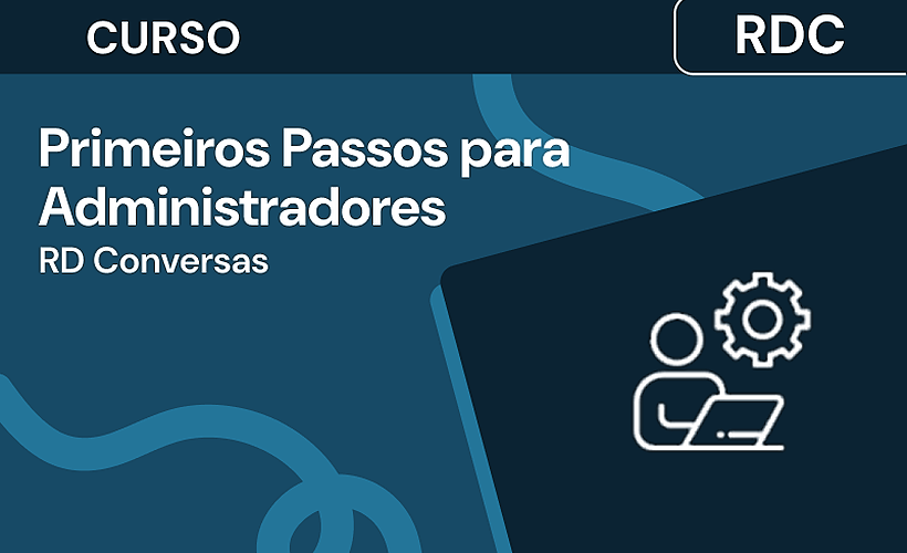 RD Conversas: Primeiros passos para Administradores