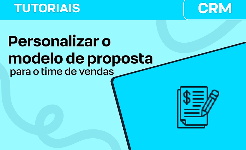 Personalizar o modelo de proposta comercial padrão para o time de vendas