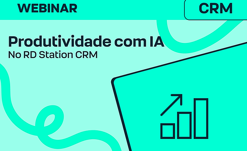 Ganhos de Produtividade com IA no RD Station CRM