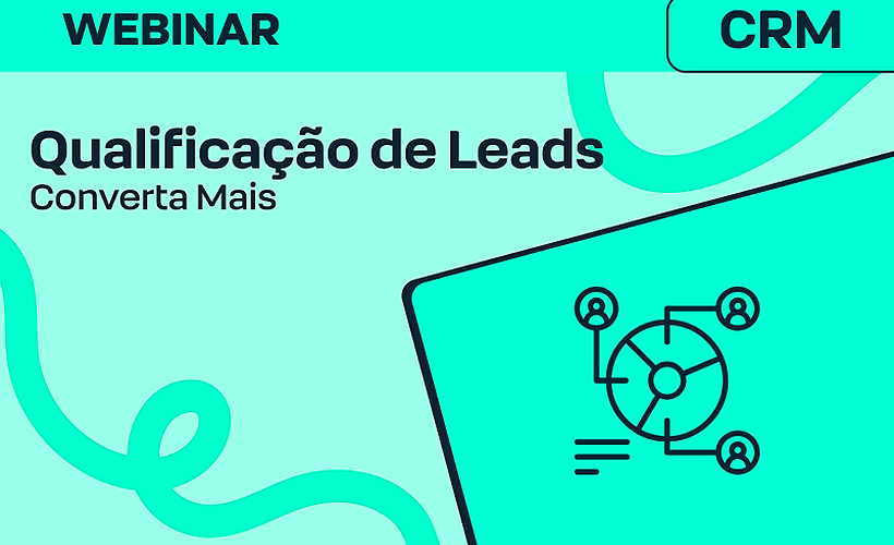 Como qualificar seus Leads e converter mais