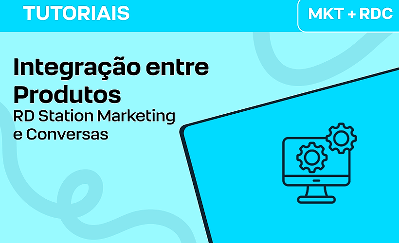 Como integrar o RD Station Conversas e RD Station Marketing