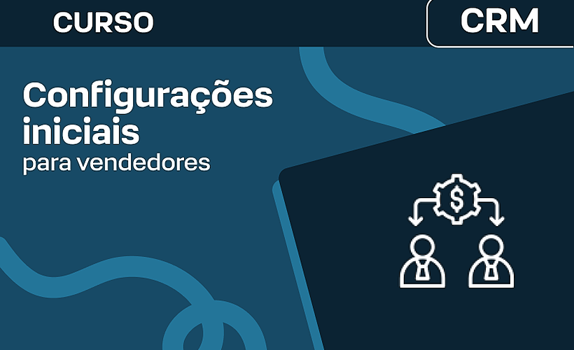 RD Station CRM: Configurações iniciais para vendedores