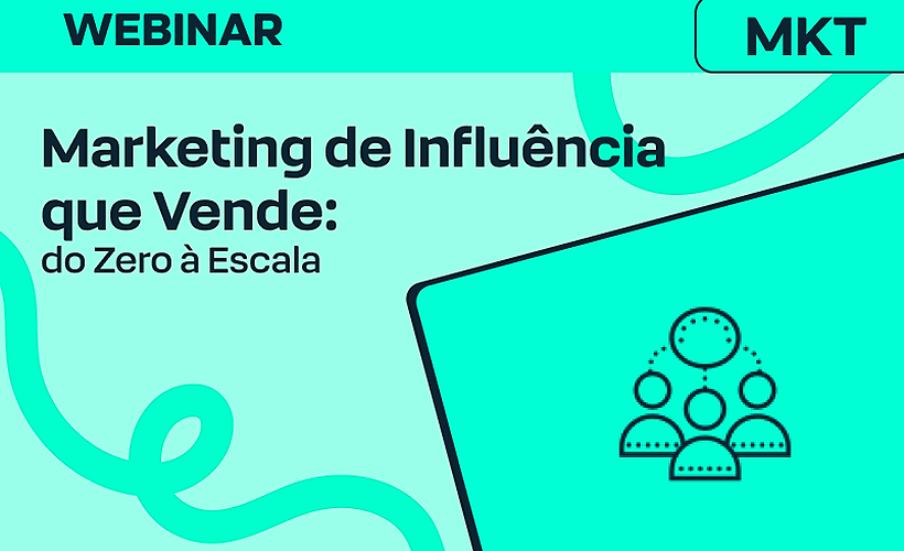 Marketing de Influência que Vende: do Zero à Escala