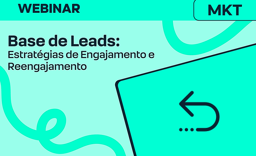 Base de Leads: Estratégias de Engajamento e Reengajamento