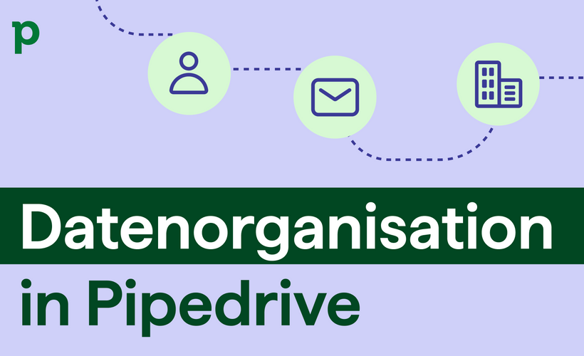Datenorganisation in Pipedrive