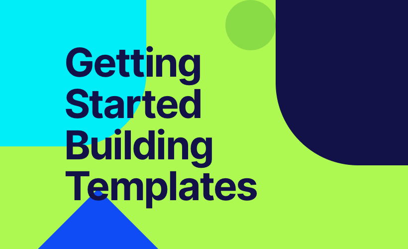Getting Started Building Templates