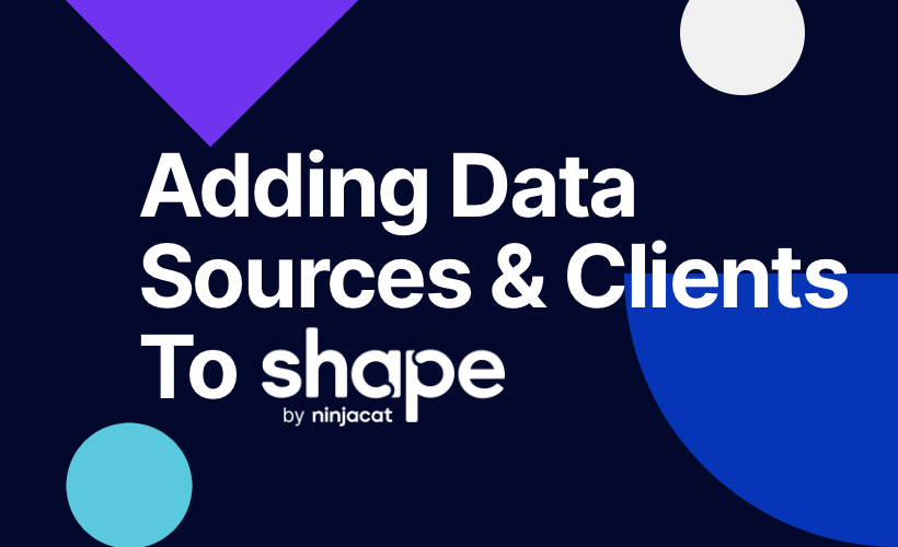 Adding Data Sources & Clients to Shape