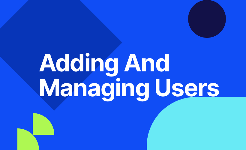 Adding and Managing Users