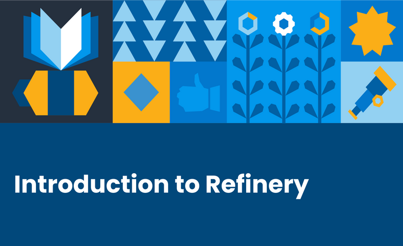 Introduction to Refinery
