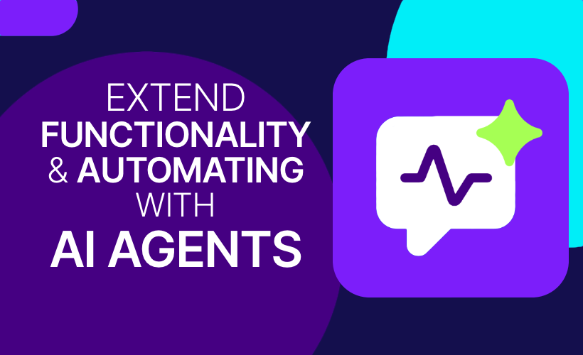 Extend Functionality & Automation with AI Agents